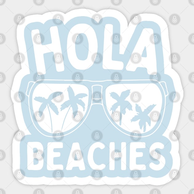 Funny Beach Vacation Hola Beaches Summer Sticker by starryskin